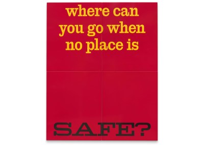 A text-based painting with a red background. In yellow reads 'where can you go when no place is' and in black at the bottom reads 'SAFE?'
